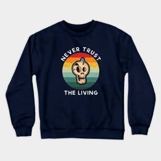 vintage never trust the living White Crewneck Sweatshirt